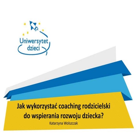 Jak wykorzystać coaching rodzicielski  do wspierania rozwoju dziecka