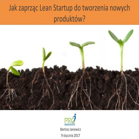 Jak zaprząc lean startup do tworzenia nowych produktów