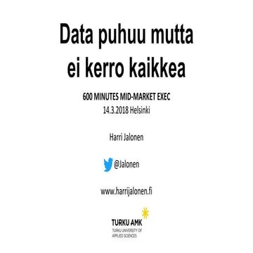 Data puhuu mutta ei kerro kaikkea