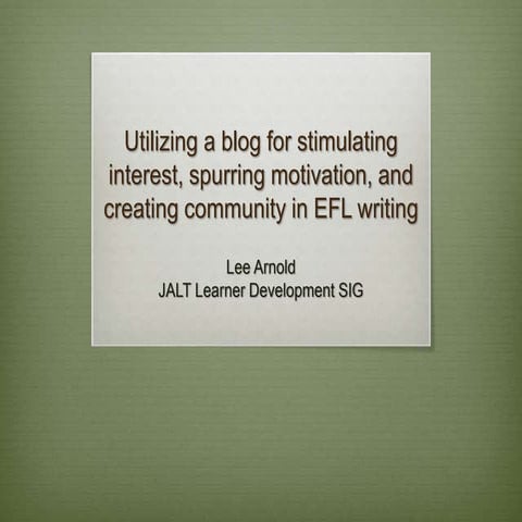 Utilizing a blog for stimulating interest, spurring motivation, and creating ...