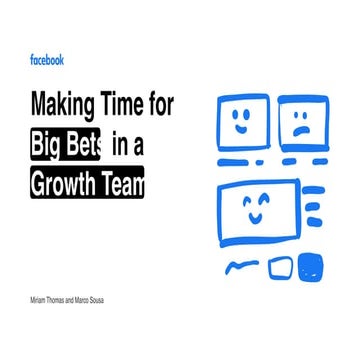 Making time for big bets in a growth team