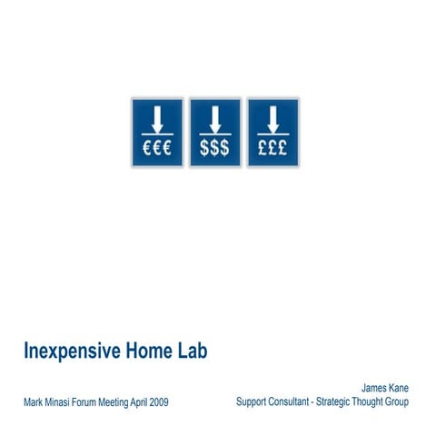 James Kane   Problems And Success In Creating A Frugal Home Lab