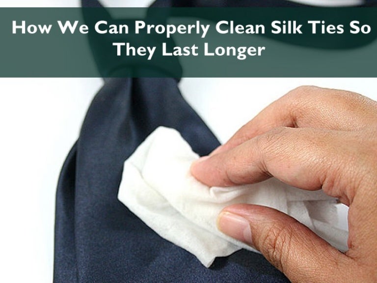 How To Clean Silk Ties Without Potentially Damaging Them