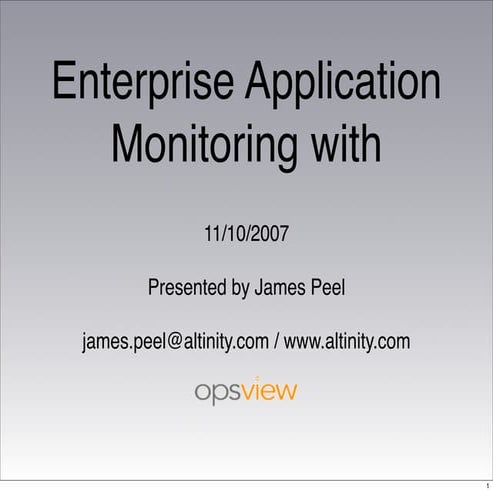 Nagios Conference 2007 | Enterprise Application Monitoring with Nagios by Jam...