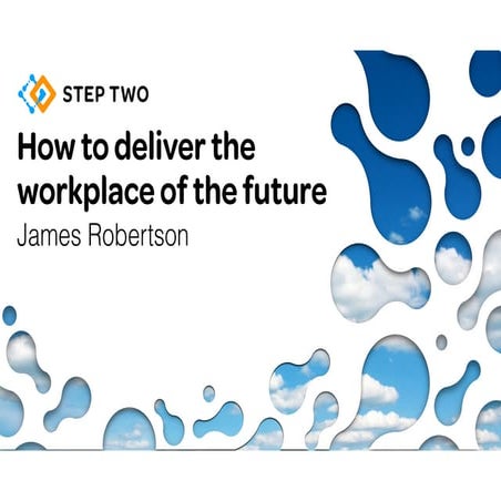 How to deliver the workplace of the future