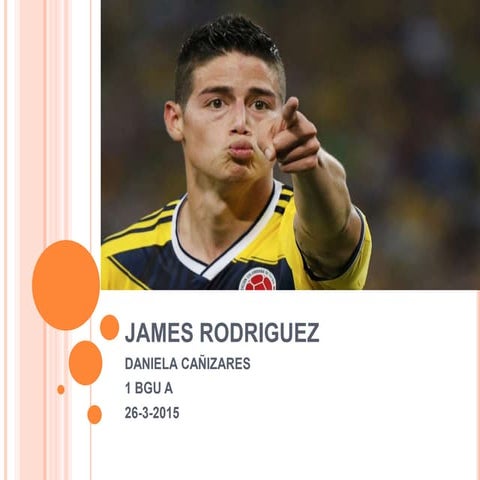 James Rodriguez por MIguel Ángel Molina Ramirez. | PPTX