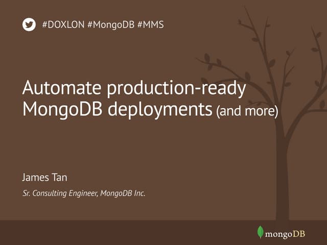James Tan (MongoDB) - Automate Production-Ready MongoDB Deployments