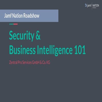JamfNation Roadshow Frankfurt-2019 - Security & Business Intelligence