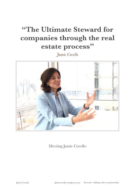 Jamie Covello - The Ultimate Steward for companies through the real estate pr...