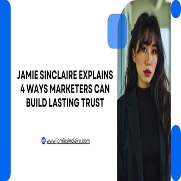 Jamie Sinclaire Explains 4 Ways Marketers Can Build Lasting Trust