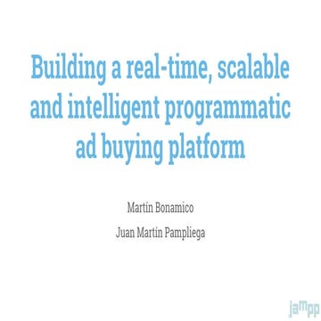 Building a real-time, scalable and intelligent programmatic ad buying platform
