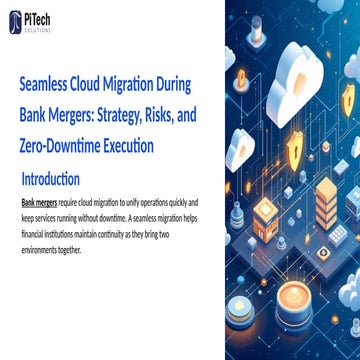 Seamless Cloud Migration Strategies for Bank Mergers with Zero Downtime ...