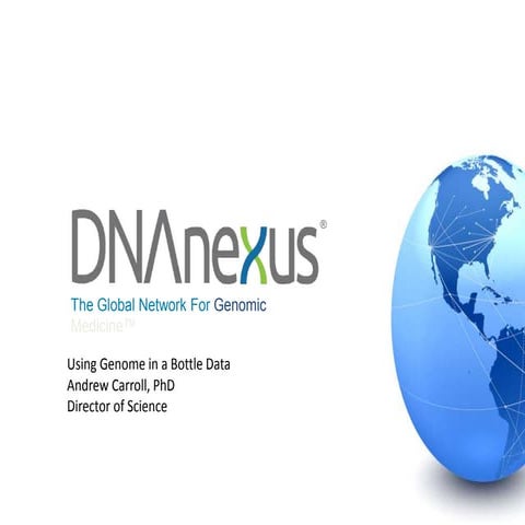 Jan2016 dnanexus giab uses andrew carroll