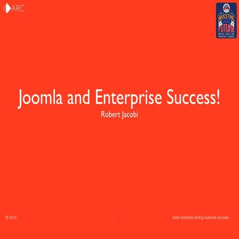 Joomla and Enterprise Success (J and beyond 2014)