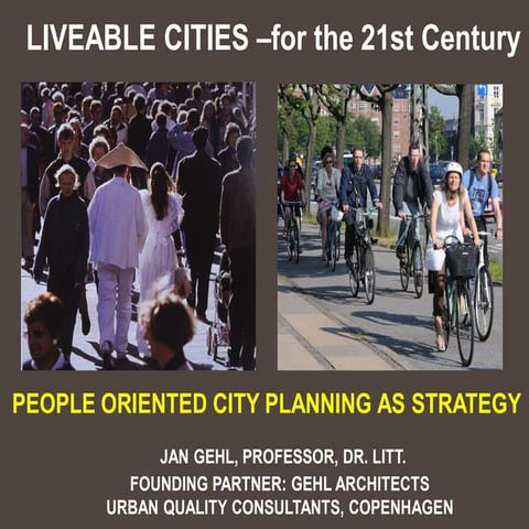 Jan Gehl. Liveable Cities for the 21st Century