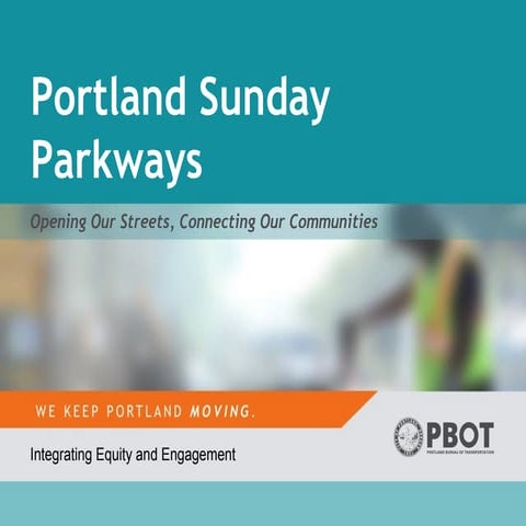 WS 3A  Sunday Parkways and New Portlanders: Engaging Immigrants and Refugees in Open Streets - Portland 