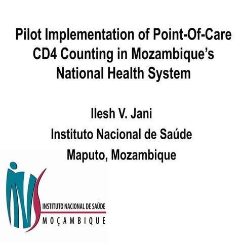 Pilot Implementation of Point-Of-Care, CD4 Counting in Mozambique’s National ...