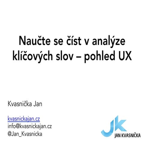 Poslední středa - Naučte se číst v analýze klíčových slov (Jan Kvasnička)