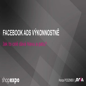 Jan Podzimek, Pria, Facebook Ads výkonnostně
