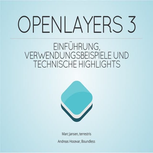 OpenLayers 3 - Einführung, Verwendungsbeispiele und technische Highlights