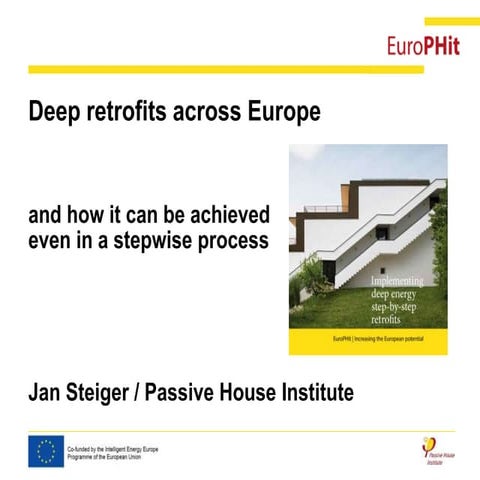 Deep Retrofit: Deep Retrofits across Europe,Passive House Institute