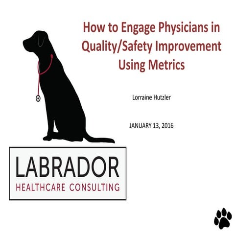 How to Engage Physicians in Quality/Safety Improvement Using Metrics