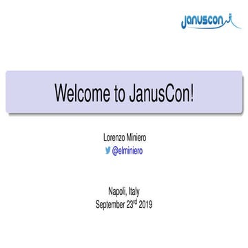 Welcome to JanusCon! -- Past, Present and Future of Janus