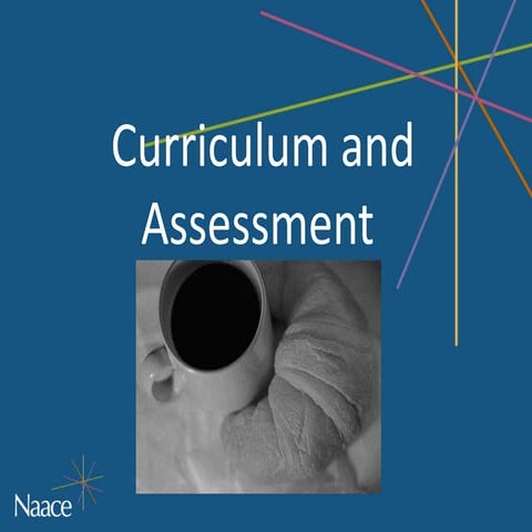Naace Conference 2103 - Curricululm and Assessment - Jan Webb