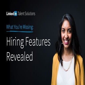 What You’re Missing: LinkedIn Hiring Features Revealed