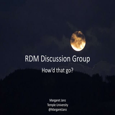 RDAP 16 Lightning: RDM Discussion Group: How'd that go?