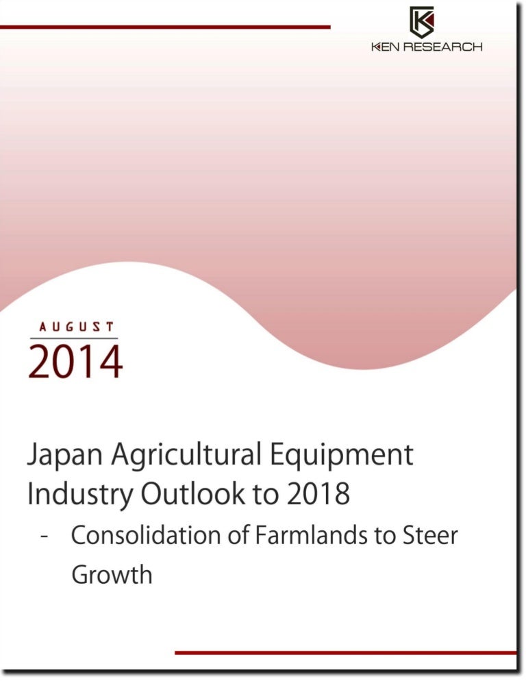 Japan agricultural equipment industry outlook to 2018 Market Resear…