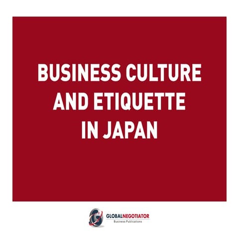 JAPAN BUSINESS CULTURE AND ETIQUETTE GUIDE