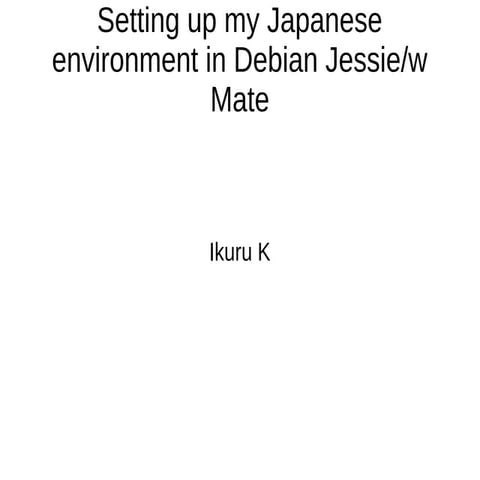Installing Japanese environment(mozc) on Debian 8 + Mate 