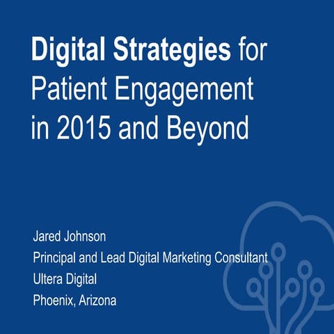 Digital Strategies for Patient Engagement in 2015 and Beyond