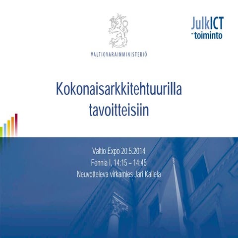 Jari Kallela: Kokonaisarkkitehtuurilla tavoitteisiin