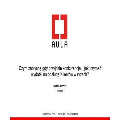 Czym zabłysnę gdy przyjdzie konkurencja, i jak trzymać wydatki na obsługę Kli...