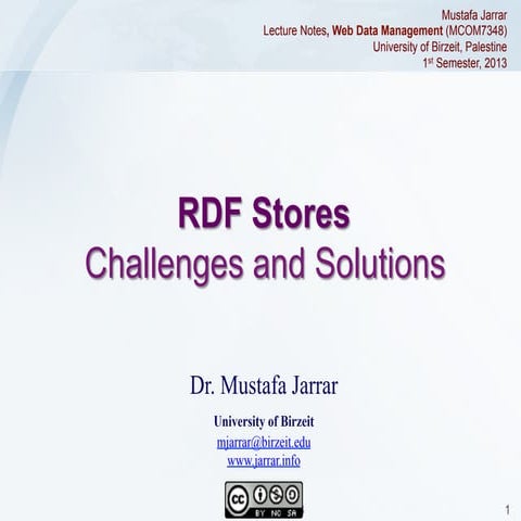 Jarrar: RDF Stores -Challenges and Solutions