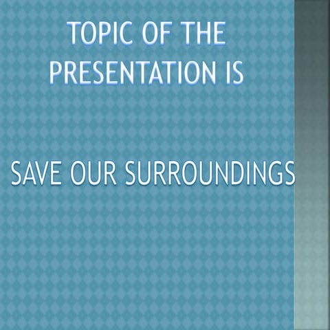 save our surroundings