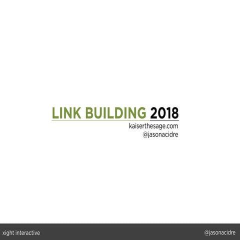 Link Building in 2018 by Jason Acidre