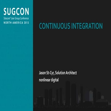 Jason St-Cyr - Continuous integration - SUGCON