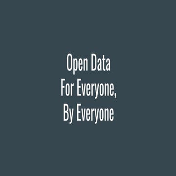 Open data: for eveyone by everyone by Jason addie