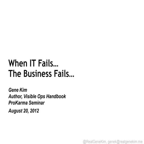 When IT Fails The Business Fails...