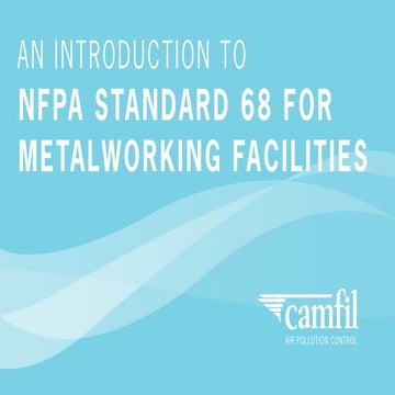 An Introduction to NFPA Standard 68 for Metalworking facilities