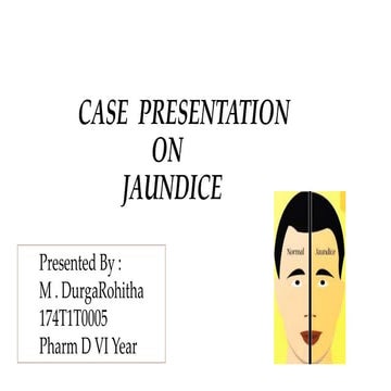 CASE PRESENTATION ON JAUNDICE
