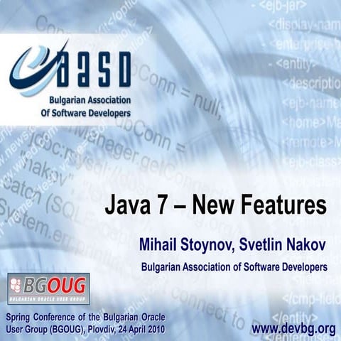 Java 7 - New Features - by Mihail Stoynov and Svetlin Nakov | PPT