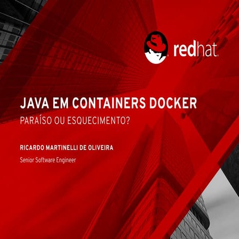 Java em containers Docker: Paraíso ou esquecimento?