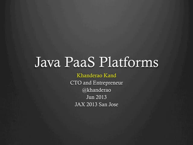 Java PaaS Comparisons - Khanderao Kand