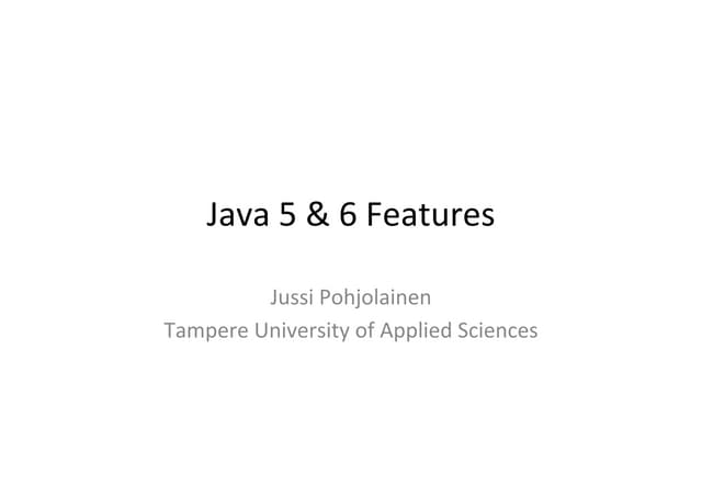 Java 5 and 6 New Features
