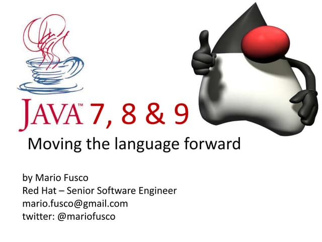 Java 7, 8 & 9 - Moving the language forward