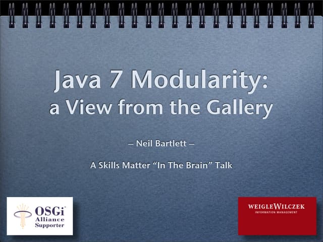 Java 7 Modularity: a View from the Gallery | PPT